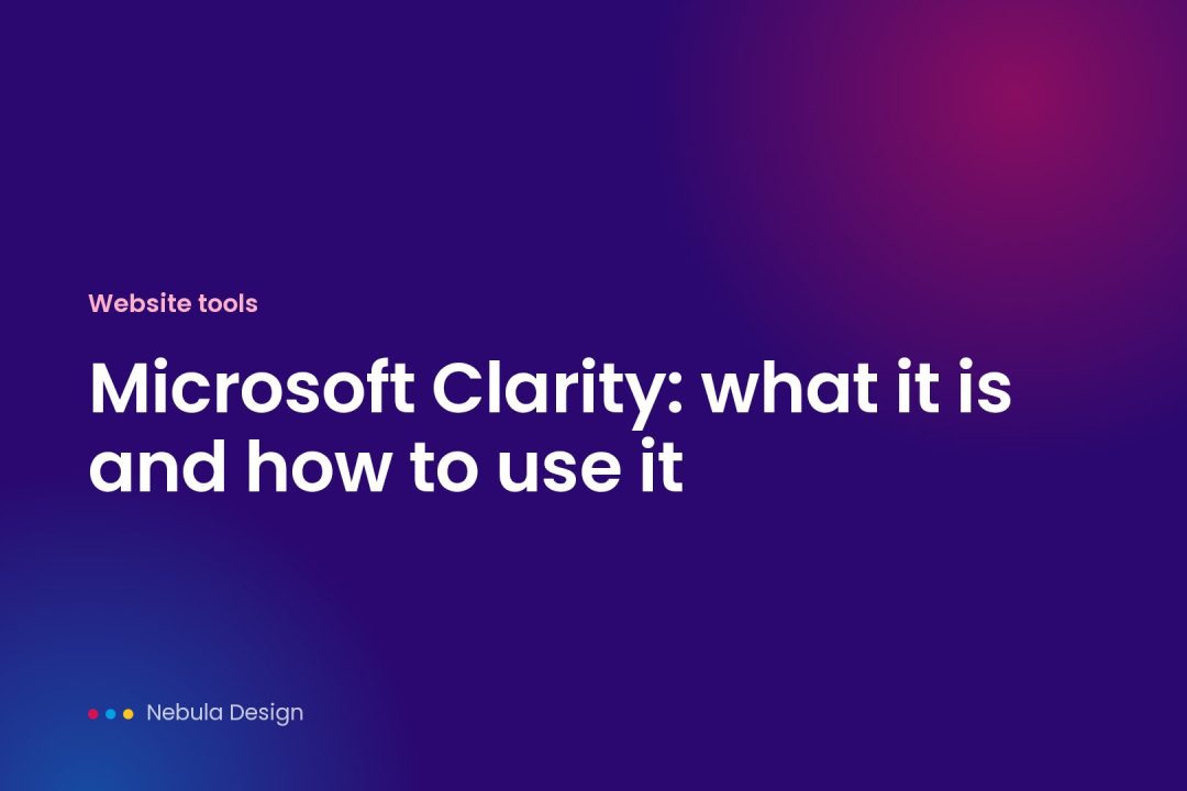 Microsoft Clarity: what it is and how to use it